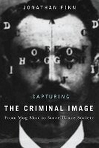 Abbildung von: Capturing the Criminal Image - University of Minnesota Press