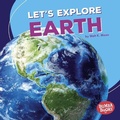 Cover: Let's Explore Earth - Lerner Publishing Group