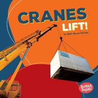 Enlarge image Cover: Cranes Lift! - Lerner Publishing Group