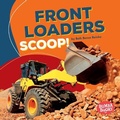 Cover: Front Loaders Scoop! - Lerner Publishing Group
