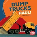 Cover: Dump Trucks Haul! - Lerner Publications Co ,U.S.
