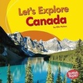 Cover: Let's Explore Canada - Lerner Publications Co ,U.S.