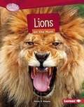 Cover: Lions on the Hunt - Lerner Publishing Group