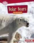 Cover: Polar Bears on the Hunt - Lerner Publishing Group