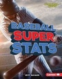 Cover: Baseball Super Stats - Lerner Publications Co ,U.S.