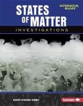 Cover: States of Matter Investigations - Lerner Publications Co ,U.S.