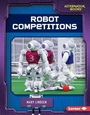 Cover: Robot Competitions - Lerner Publishing Group