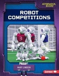 Cover: Robot Competitions - Lerner Publishing Group