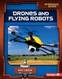 Cover: Drones and Flying Robots - Lerner Publishing Group