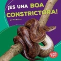 Cover: !Es una boa constrictora! (It's a Boa Constrictor!) - Ediciones Lerner