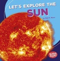 Cover: Let's Explore the Sun - Lerner Publishing Group