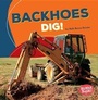 Cover: Backhoes Dig! - Lerner Publishing Group