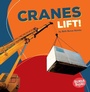 Cover: Cranes Lift! - Lerner Publishing Group