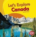 Cover: Let's Explore Canada - Lerner Publishing Group