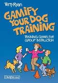 Cover: Gamify Your Dog Training - Dogwise Publishing