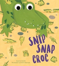 Enlarge image Cover: Snip Snap Croc - Qeb Publishing -- Quarto Library