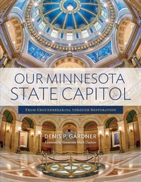 Enlarge image Cover: Our Minnesota State Capitol - Minnesota Historical Society Press