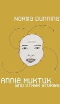 Cover: Annie Muktuk and Other Stories - University of Alberta Press