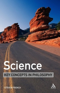 Enlarge image Cover: Science: Key Concepts in Philosophy - Continuum International Publishing Group Ltd.