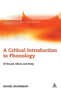 Enlarge image Cover: A Critical Introduction to Phonology - Continuum International Publishing Group Ltd.