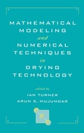 Cover: Mathematical Modeling and Numerical Techniques in Drying Technology - CRC Press