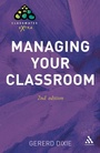 Cover: Managing Your Classroom 2nd Edition - Continuum International Publishing Group Ltd.