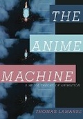 Cover: The Anime Machine - University of Minnesota Press