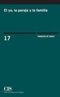 Cover: El yo, la pareja y la familia - Centro de Investigaciones Sociol&oacute;gicas