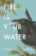 Cover: Fire Is Your Water - Swallow Press