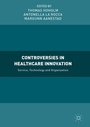 Cover: Controversies in Healthcare Innovation - Palgrave Macmillan