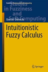 Enlarge image Cover: Intuitionistic Fuzzy Calculus - Springer