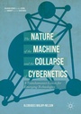 Cover: The Nature of the Machine and the Collapse of Cybernetics - Palgrave Macmillan