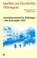 Cover: Quellen zur Geschichte Th&uuml;ringens / Ausnahmezustand in Th&uuml;ringen - Landeszentrale f. polit. Bild. Th&uuml;ringen