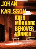 Cover: &Auml;ven m&ouml;rdare beh&ouml;ver v&auml;nner - Books on Demand