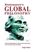 Cover: Shakespeare's Global Philosophy: Exploring Shakespeare's Nature-Based Philosophy in His Sonnets, Plays and Globe 2017 - Quaternary Imprint