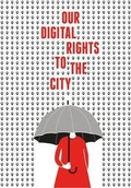 Cover: Our Digital Rights to the City - Meatspace Press