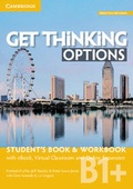 Cover: Get Thinking Options B1+ Student's Book & Workbook with eBook, Virtual Classroom and Online Expansion - Cambridge University Press
