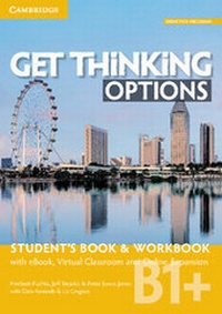 Enlarge image Cover: Get Thinking Options B1+ Student's Book & Workbook with eBook, Virtual Classroom and Online Expansion - Cambridge University Press