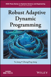 Enlarge image Cover: Robust Adaptive Dynamic Programming - Wiley-IEEE Press