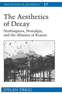 Enlarge image Cover: The Aesthetics of Decay - Peter Lang Verlag