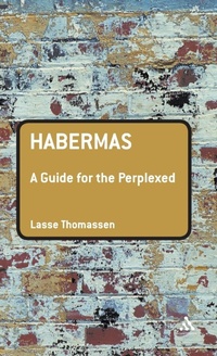 Enlarge image Cover: Habermas: A Guide for the Perplexed - Continuum International Publishing Group Ltd.