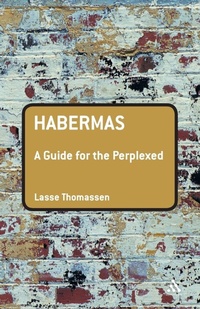 Enlarge image Cover: Habermas: A Guide for the Perplexed - Continuum International Publishing Group Ltd.