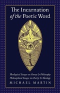 Cover: The Incarnation of the Poetic Word - Angelico Press