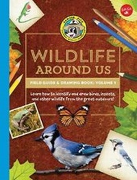 Enlarge image Cover: Ranger Rick's Wildlife Around Us Field Guide & Drawing Book: Volume 1 - Walter Foster Jr.