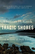 Cover: Tragic Shores: A Memoir of Dark Travel - Quercus Publishing
