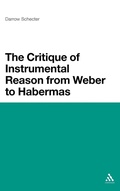 Cover: The Critique of Instrumental Reason from Weber to Habermas - Continuum Publishing Corporation
