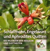 Abbildung von: Schlafmohn, Engelwurz und Aphrodites Quitten - Stocker, L