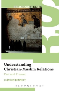 Enlarge image Cover: Understanding Christian-Muslim Relations - Continuum International Publishing Group Ltd.