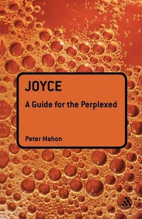Enlarge image Cover: Joyce: A Guide for the Perplexed - Continuum International Publishing Group Ltd.