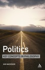 Cover: Politics: Key Concepts in Philosophy - Continuum International Publishing Group Ltd.